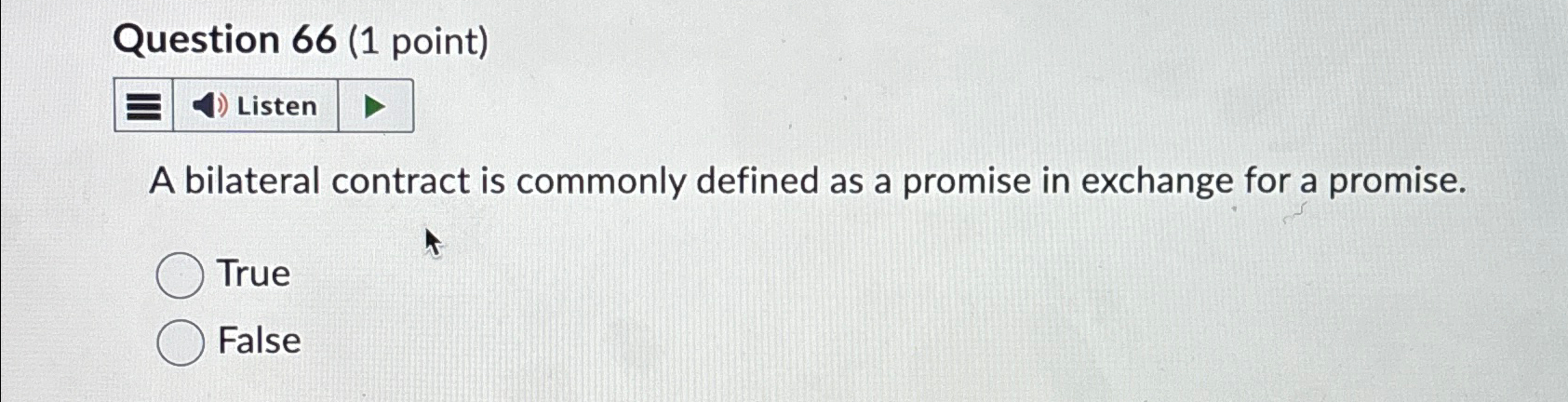  Question 66(1 point) A bilateral contract is commonly defined as a