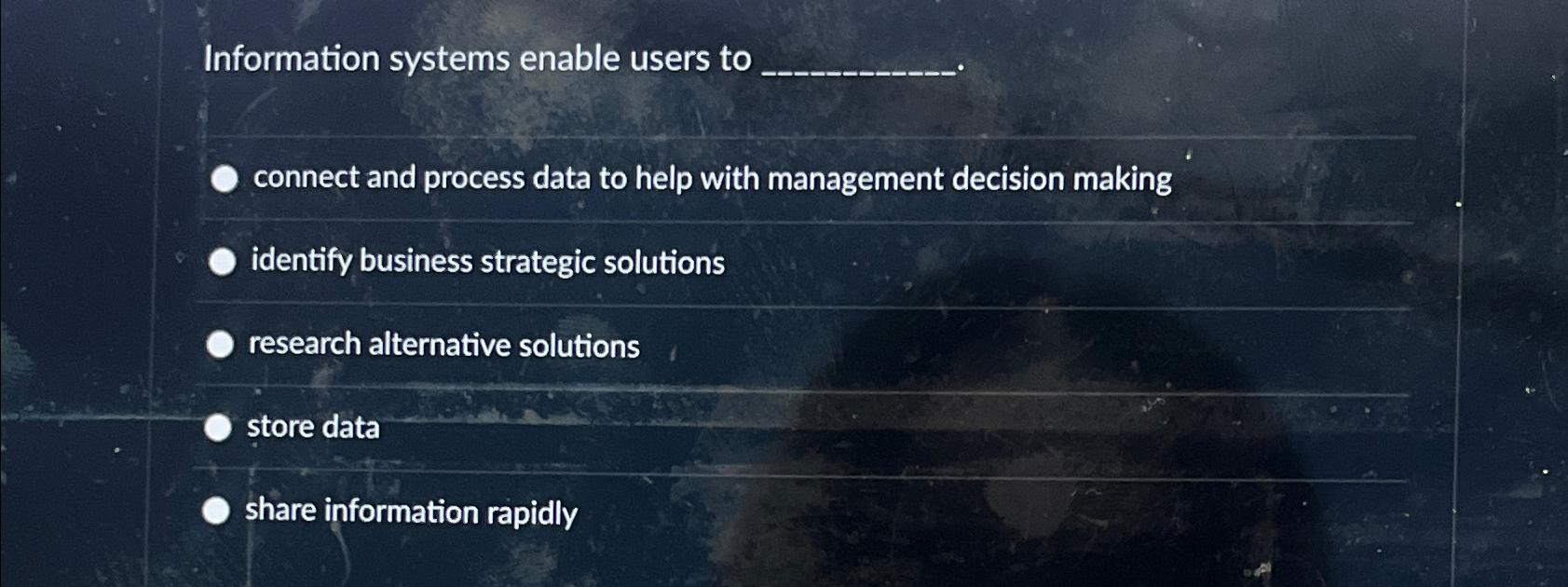  Information systems enable users to connect and process data to help