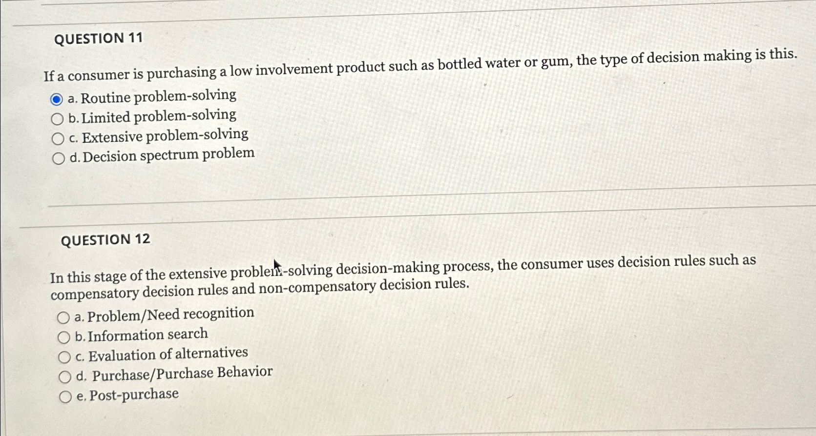  QUESTION 11 If a consumer is purchasing a low involvement product