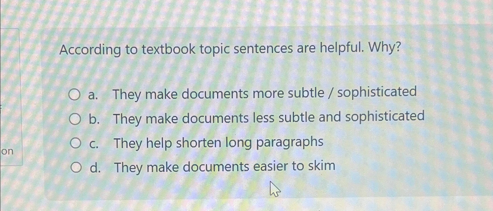  According to textbook topic sentences are helpful. Why? a. They make
