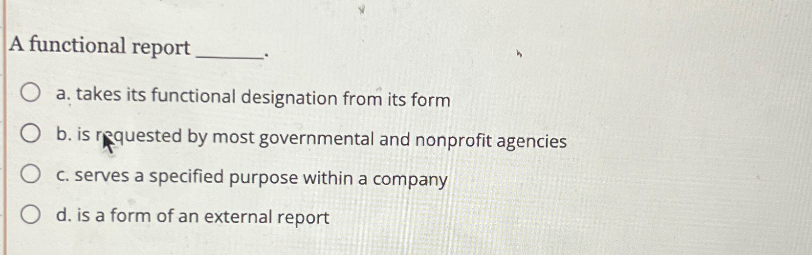  A functional report a. takes its functional designation from its form