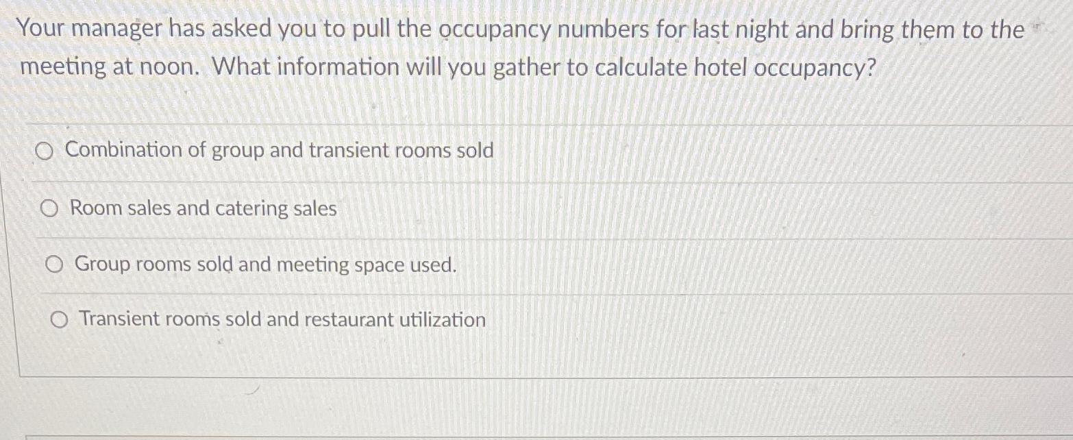  Your manager has asked you to pull the occupancy numbers for