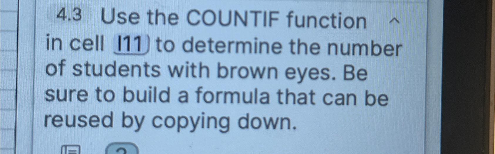  4.3 Use the COUNTIF function in cell 111 to determine the