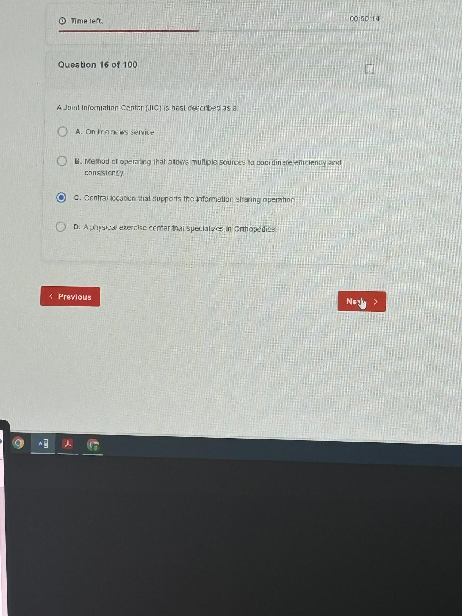  Time left: 00;50:14 Question 16 of 100 A Joint information Center