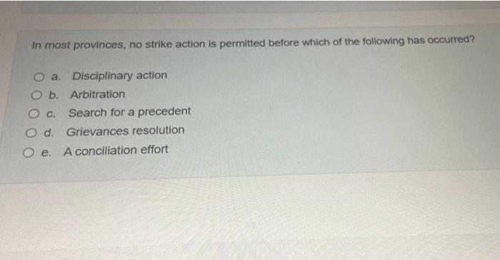  In most provinces, no strike action is permitted before which of
