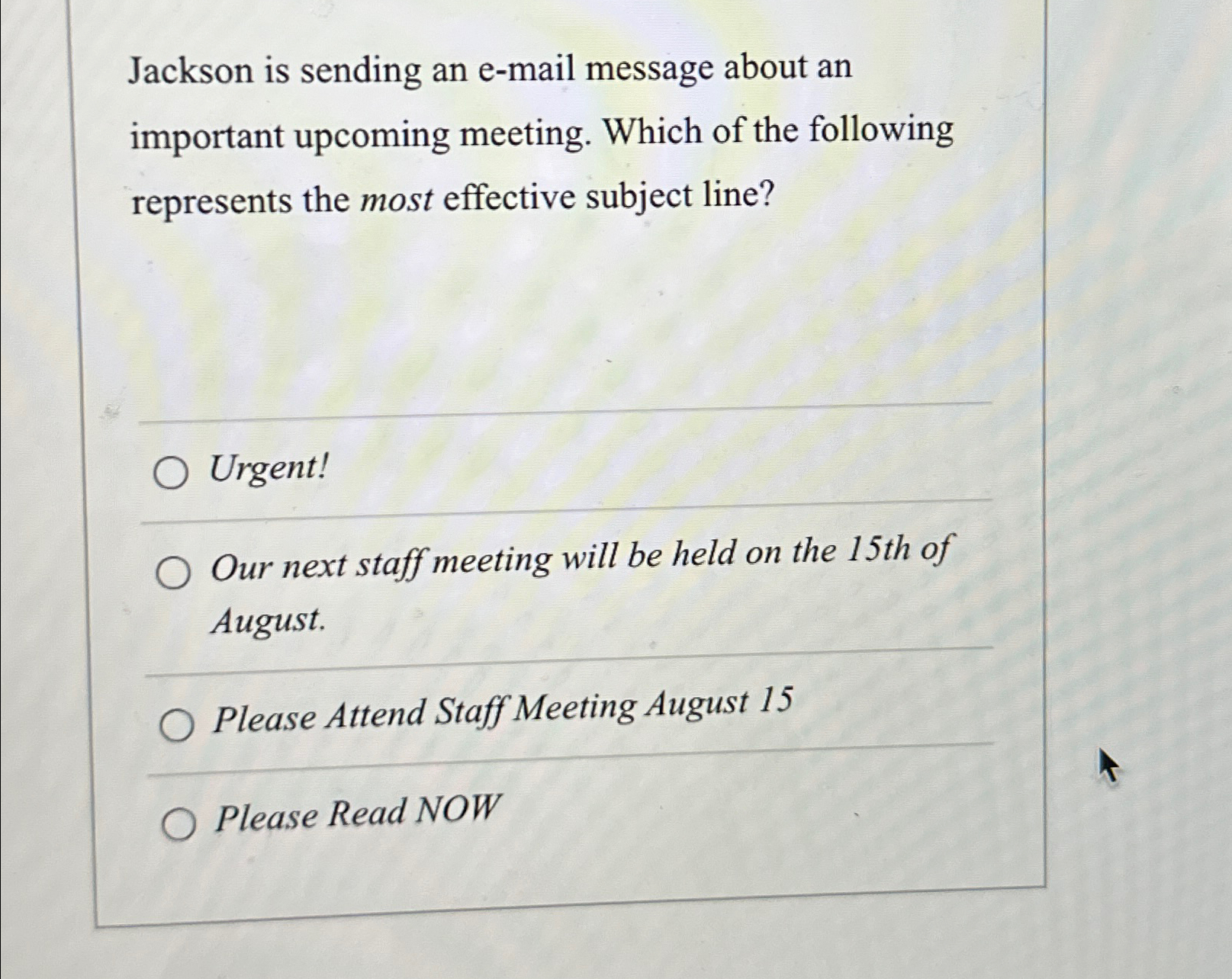  Jackson is sending an e-mail message about an important upcoming meeting.