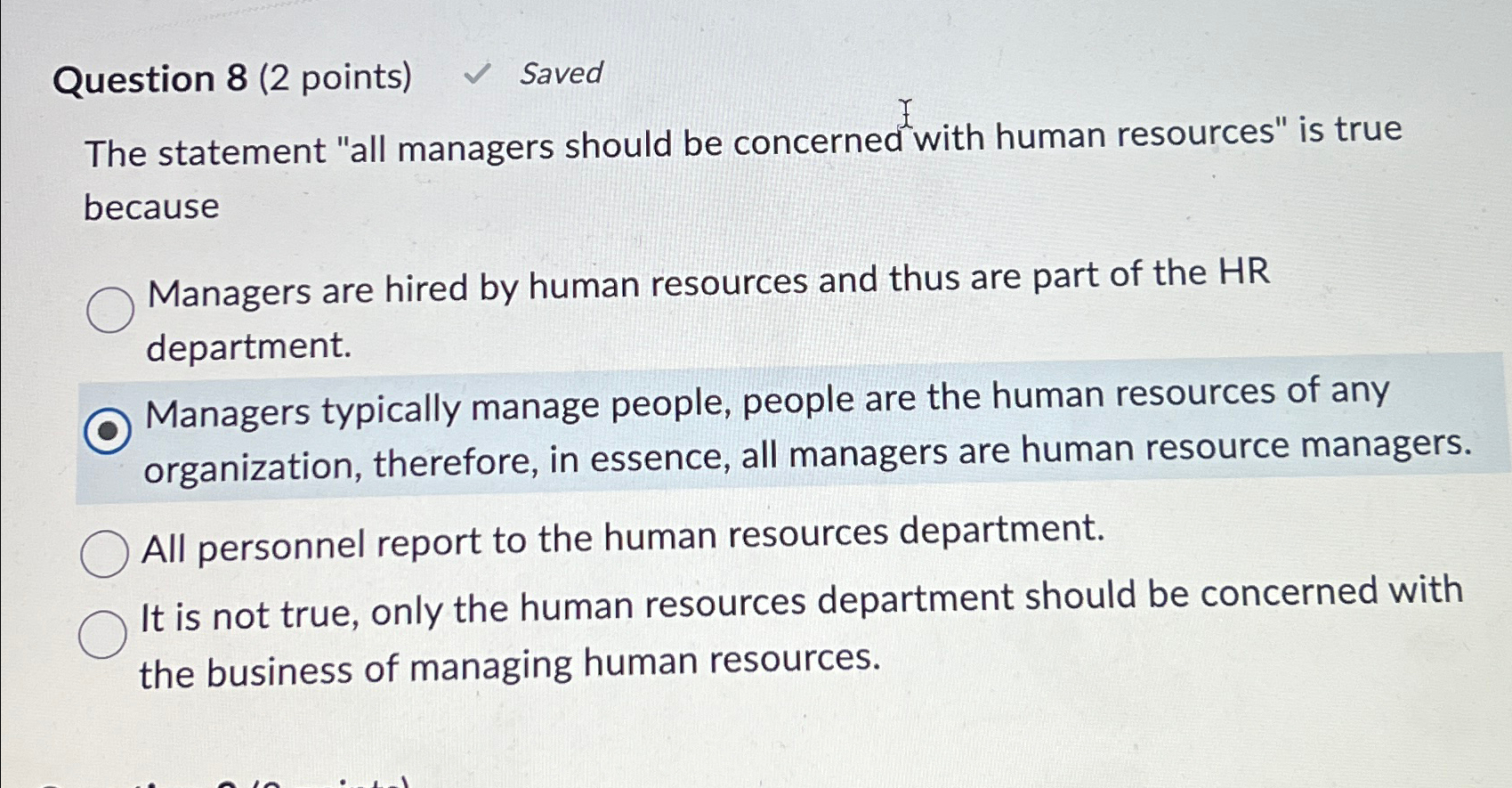  Question 8(2 points) Saved The statement "all managers should be concerned