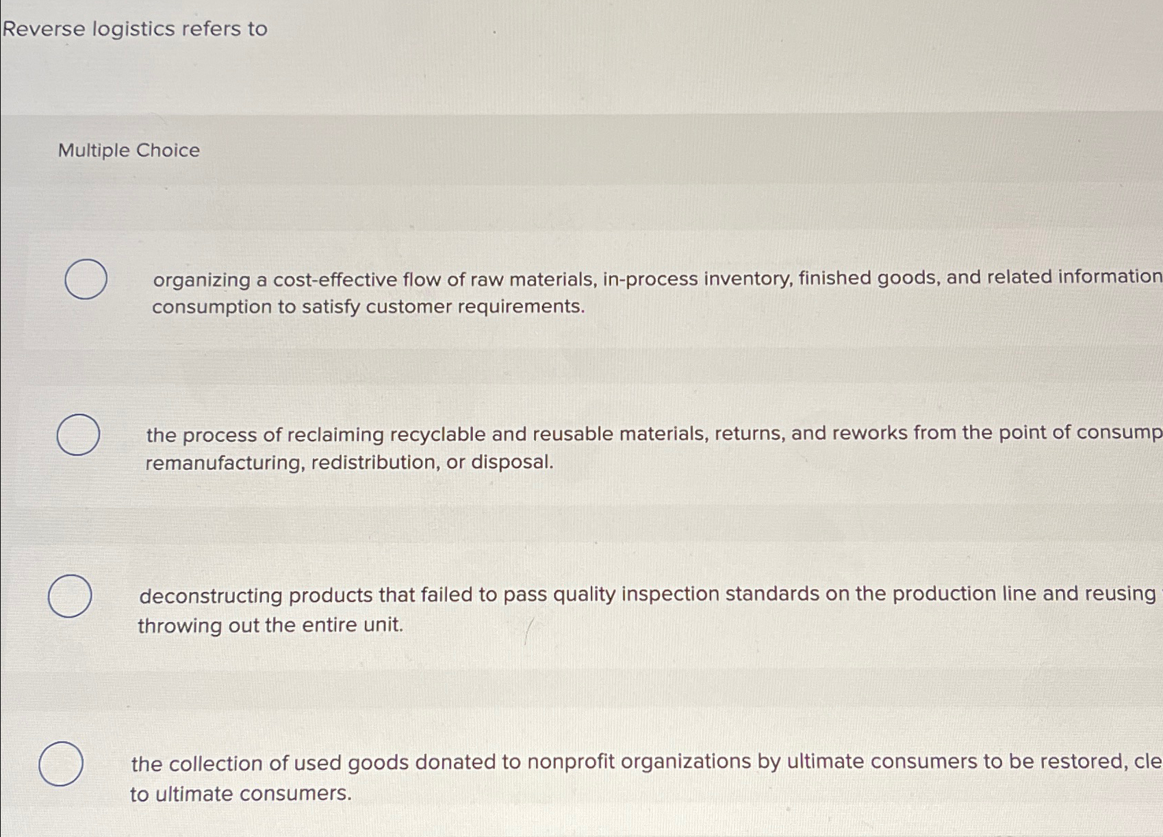  Reverse logistics refers to Multiple Choice organizing a cost-effective flow of