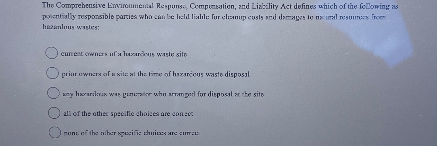  The Comprehensive Environmental Response, Compensation, and Liability Act defines which of