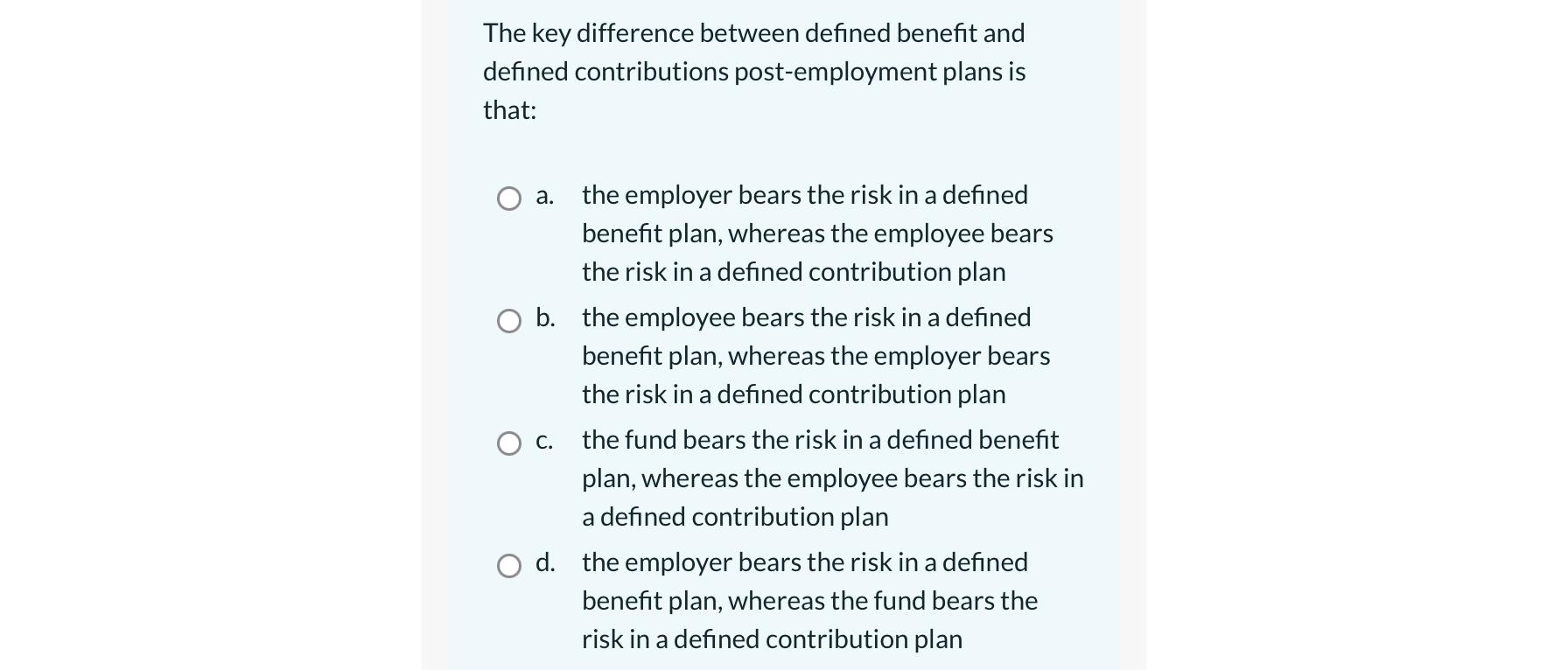  The key difference between defined benefit and defined contributions post-employment plans
