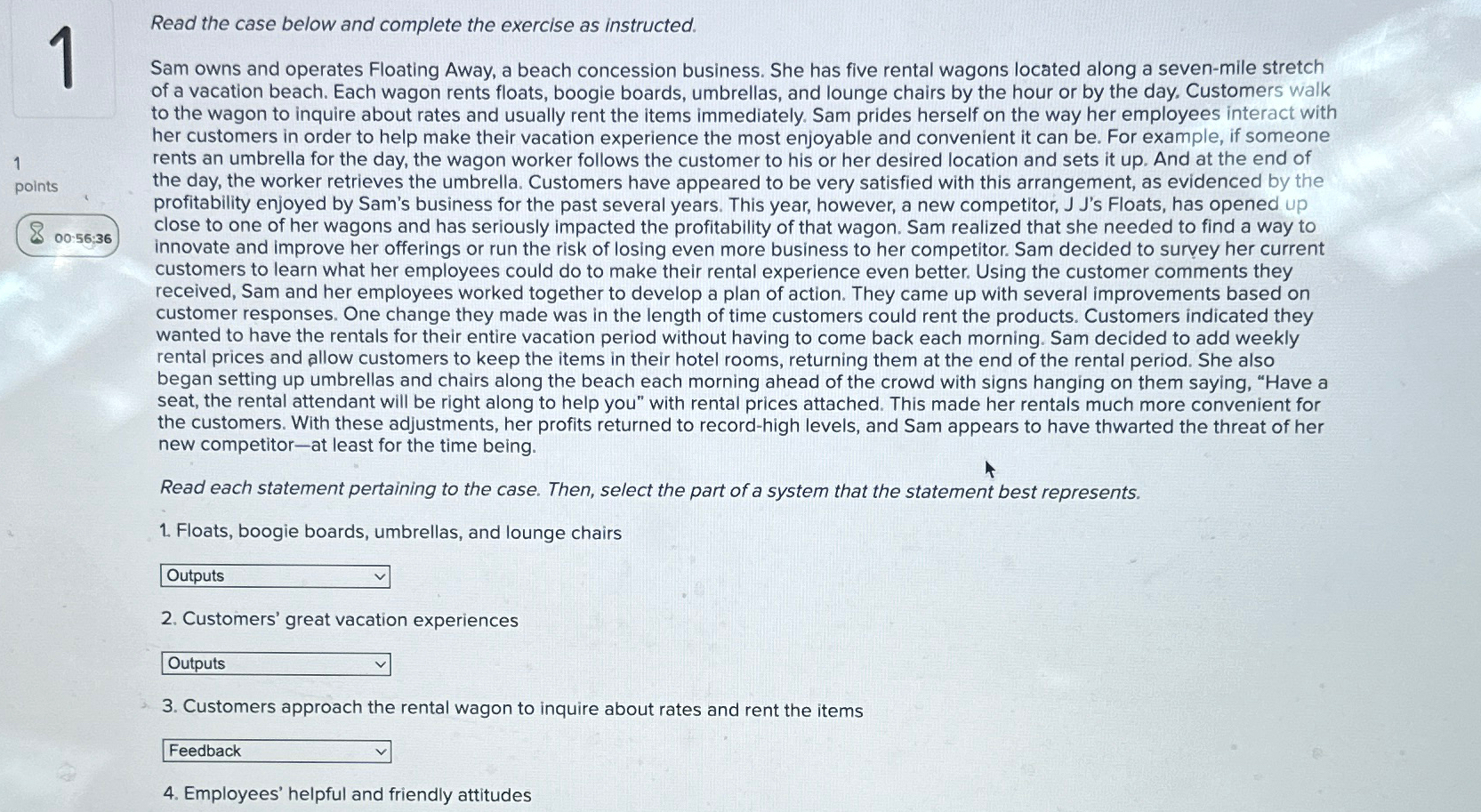  1 1 points 00:56:36 Read the case below and complete the