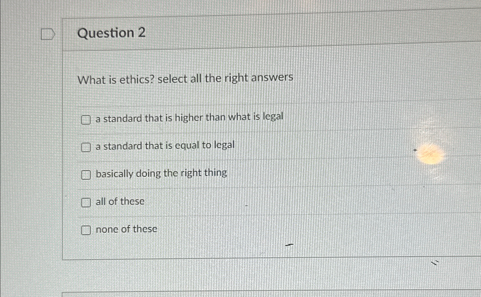  Question 2 What is ethics? select all the right answers a