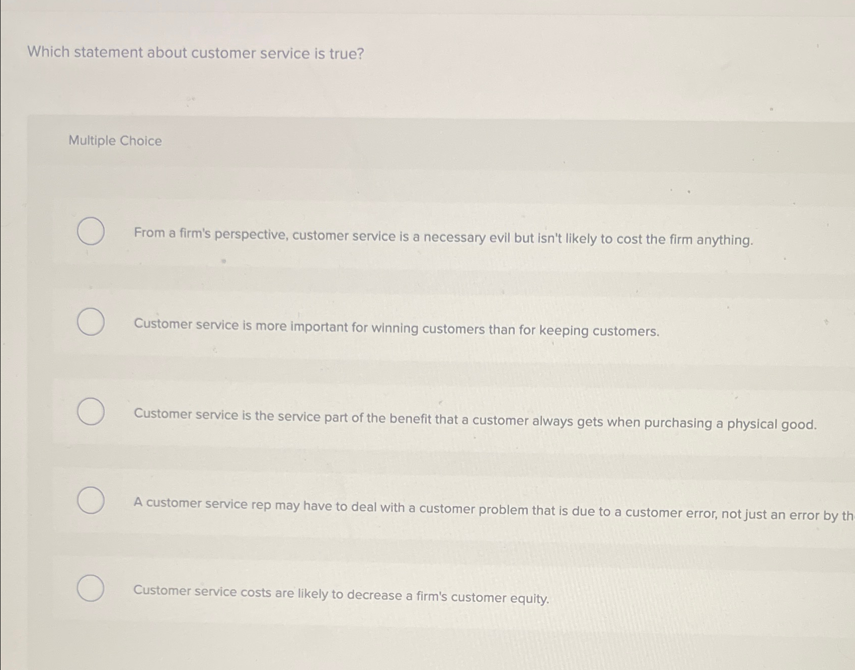  Which statement about customer service is true? Multiple Choice From a