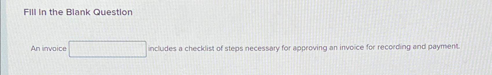  FIII In the Blank Question An invoice includes a checklist of