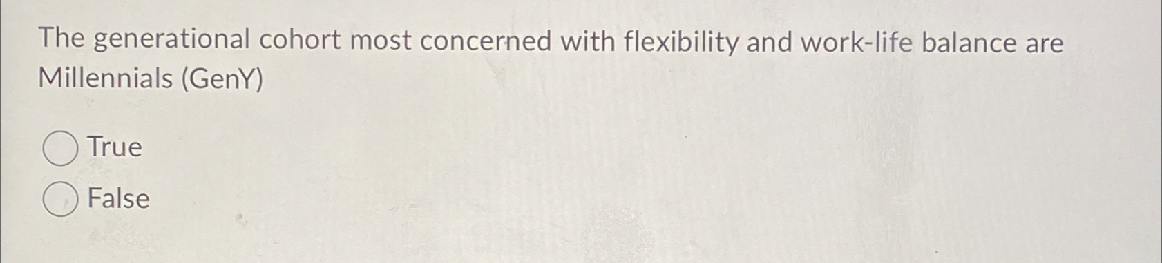  The generational cohort most concerned with flexibility and work-life balance are