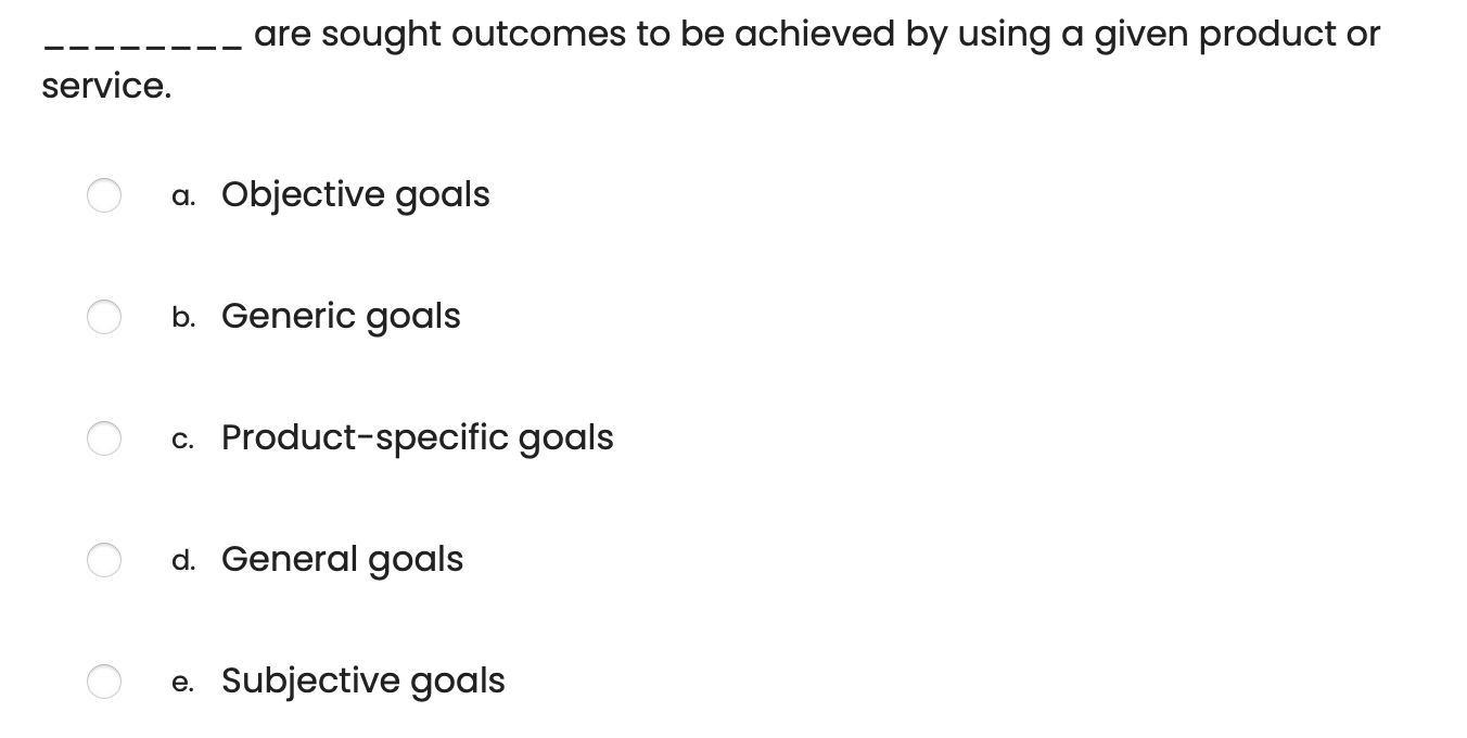  are sought outcomes to be achieved by using a given product