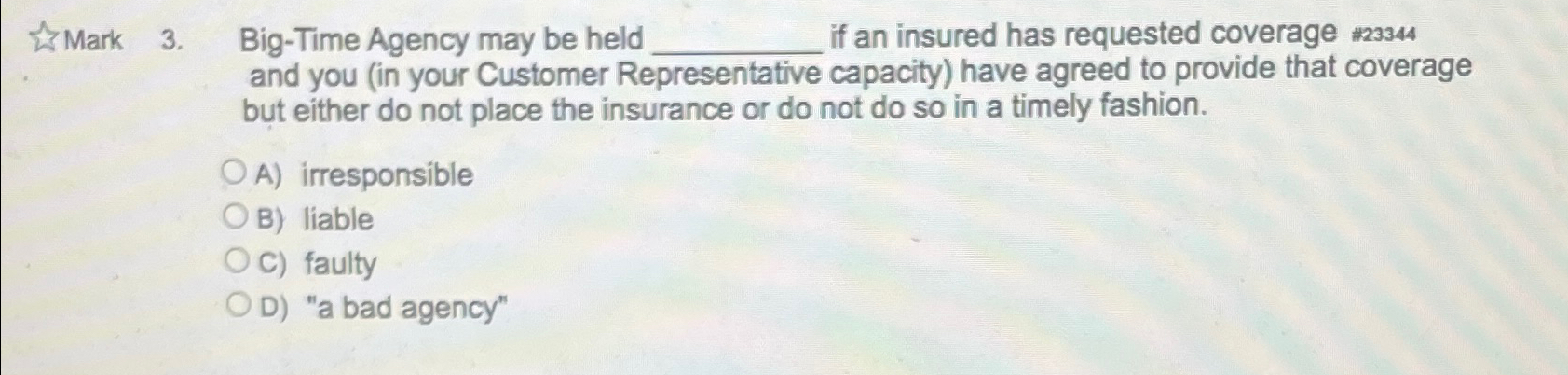  Mark 3. Big-Time Agency may be held if an insured has