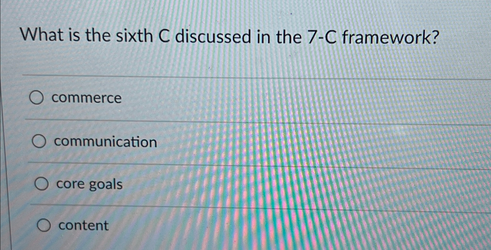  What is the sixth C discussed in the 7-C framework? commerce