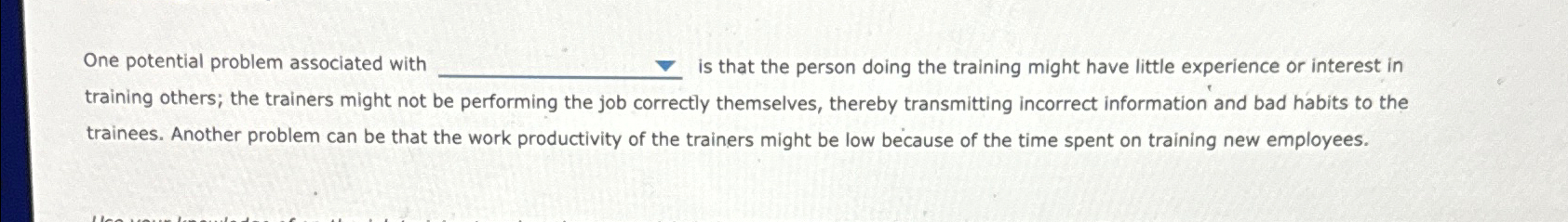  One potential problem associated with is that the person doing the