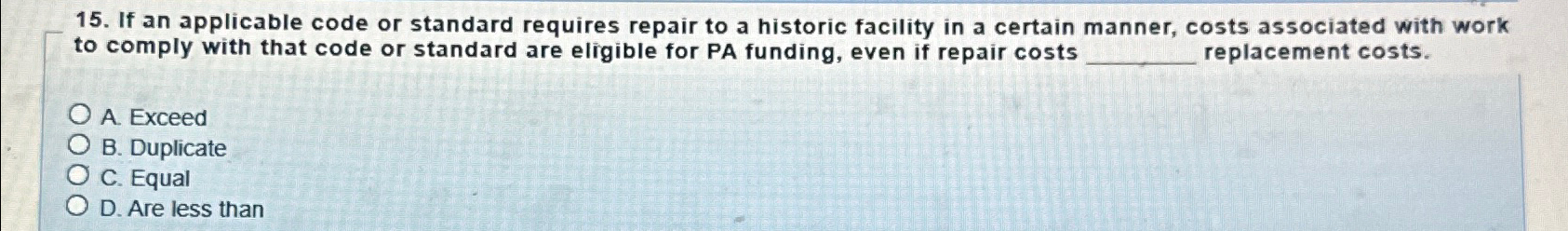  If an applicable code or standard requires repair to a historic