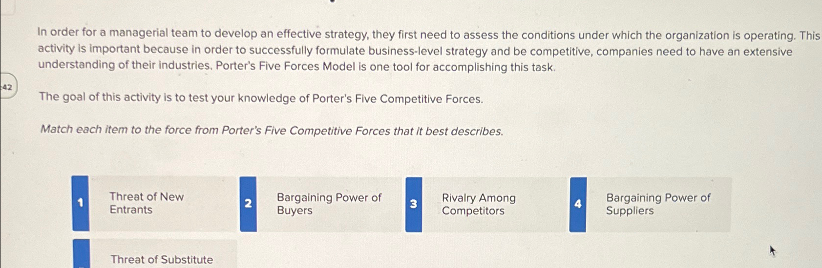  In order for a managerial team to develop an effective strategy,