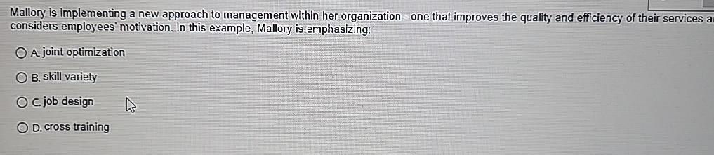  Mallory is implementing a new approach to management within her organization