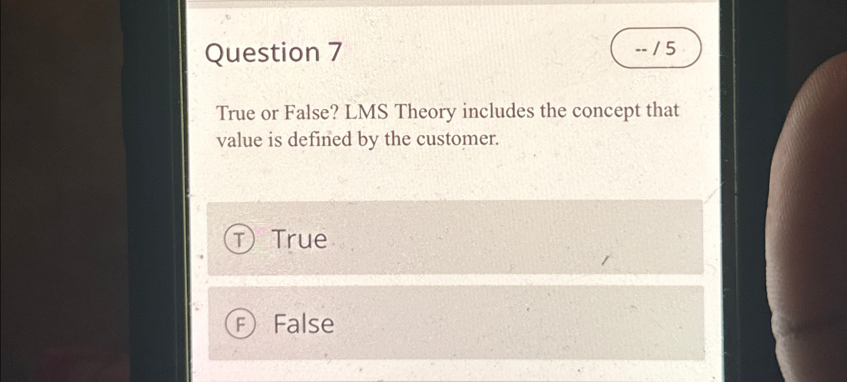  Question 7 True or False? LMS Theory includes the concept that