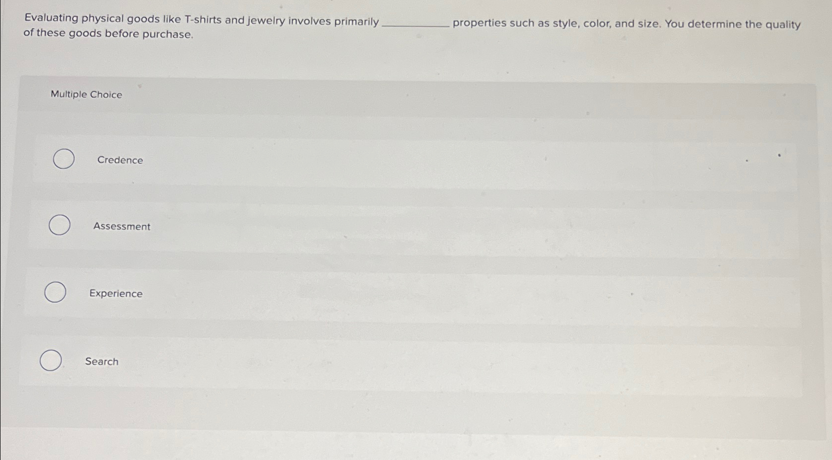  Evaluating physical goods like T-shirts and jewelry involves primarily of these