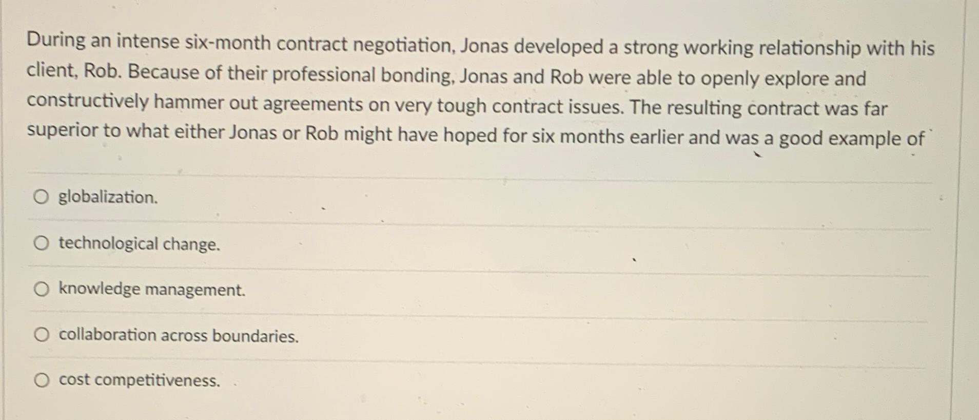  During an intense six-month contract negotiation, Jonas developed a strong working