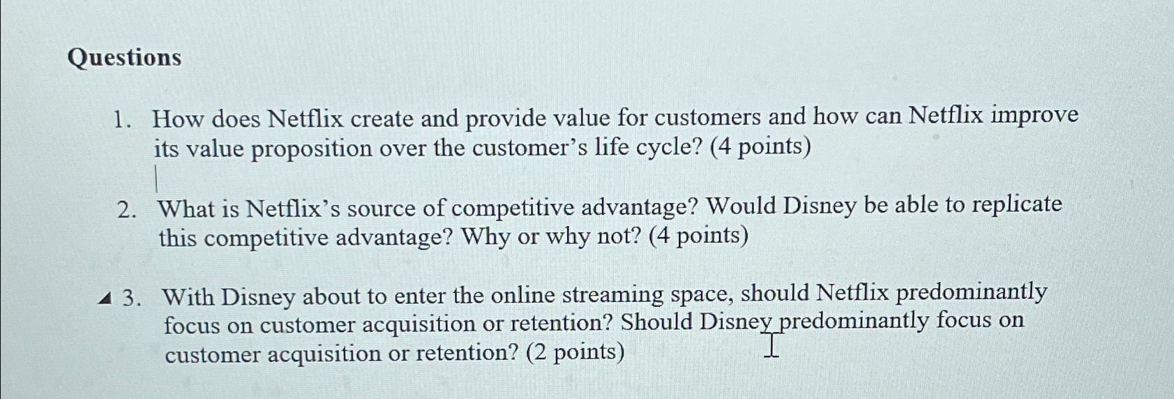  Questions How does Netflix create and provide value for customers and