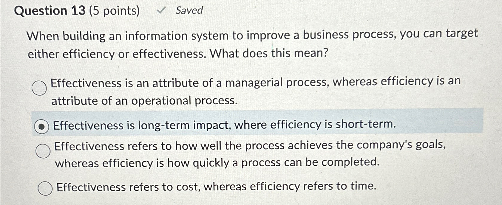  Question 13(5 points) Saved When building an information system to improve