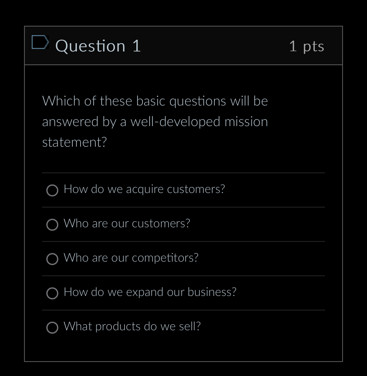  Question 1 1pts Which of these basic questions will be answered