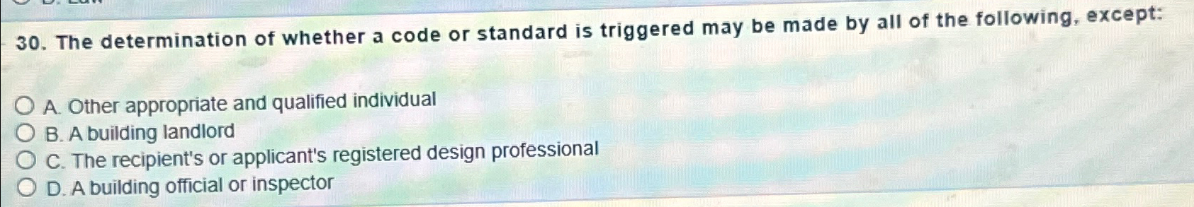  The determination of whether a code or standard is triggered may