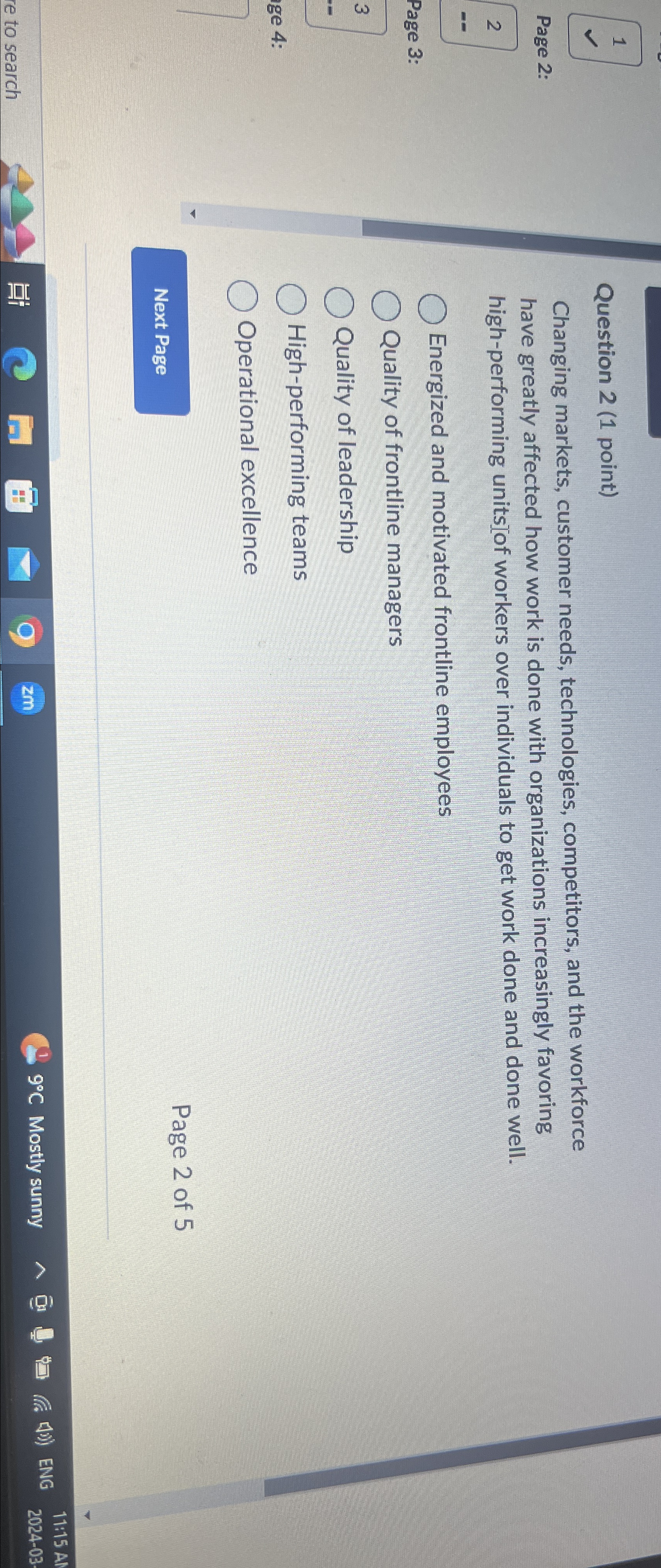  Question 2(1 point) Changing markets, customer needs, technologies, competitors, and the