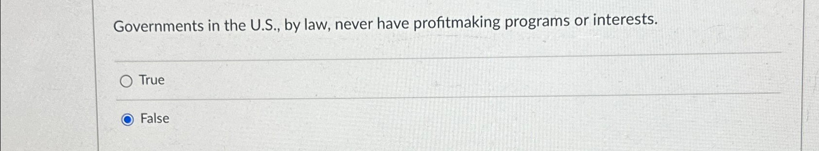  Governments in the U.S., by law, never have profitmaking programs or