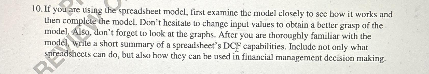  If you are using the spreadsheet model, first examine the model