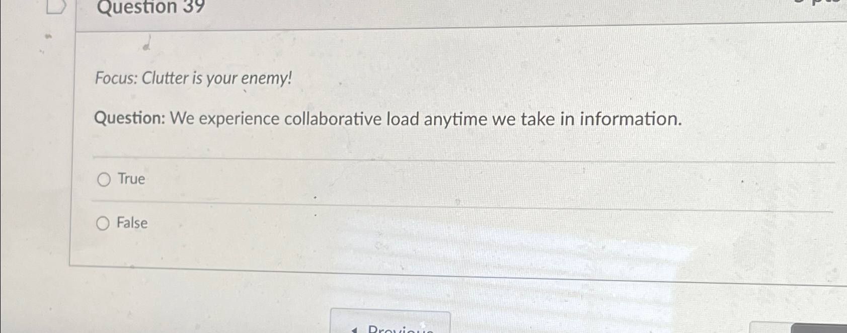  Question 39 Focus: Clutter is your enemy! Question: We experience collaborative