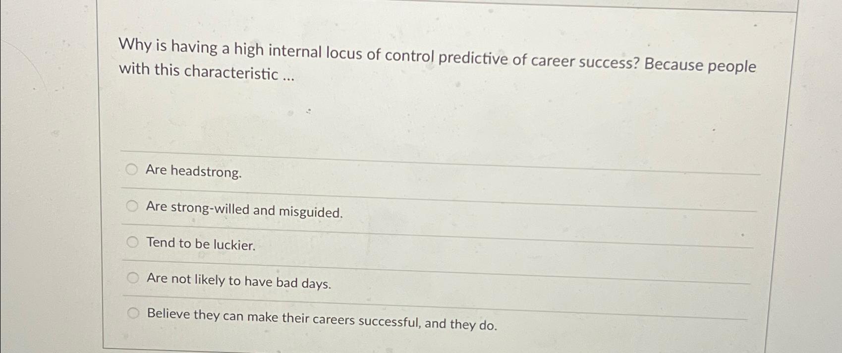  Why is having a high internal locus of control predictive of