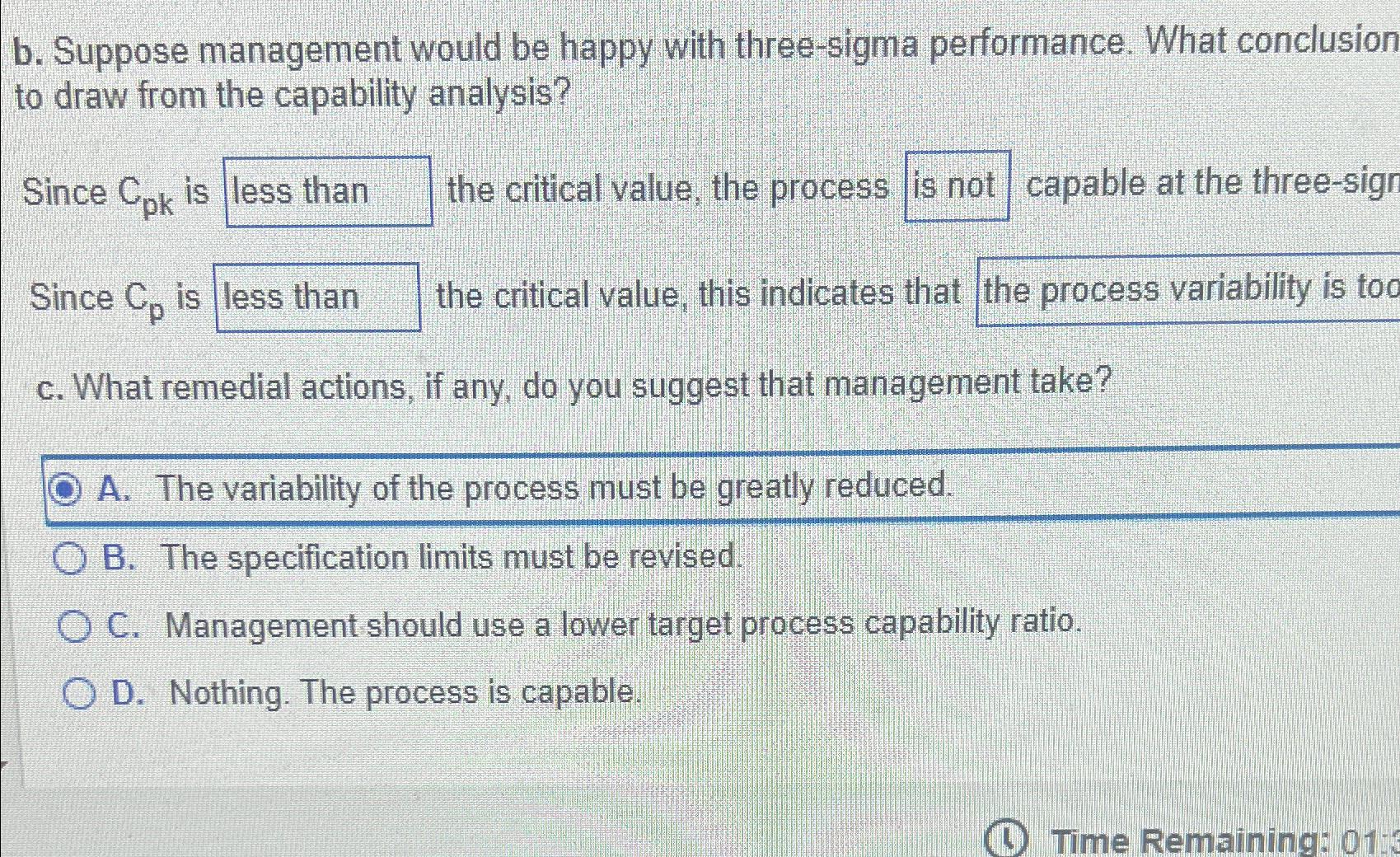 b. Suppose management would be happy with three-sigma performance. What conclusion