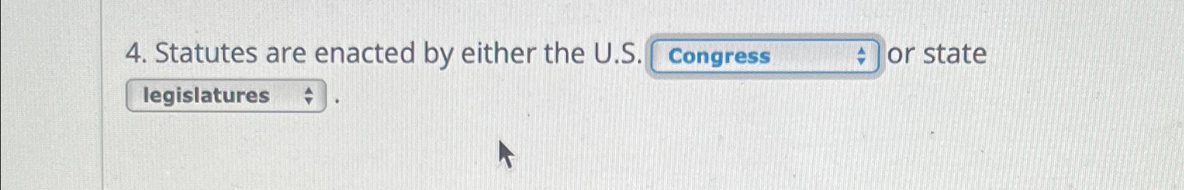  Statutes are enacted by either the U.S. or state 