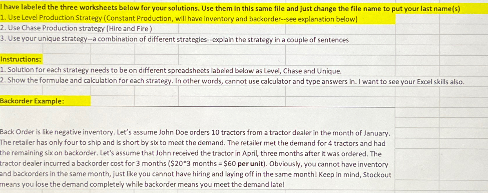  I have labeled the three worksheets below for your solutions. Use