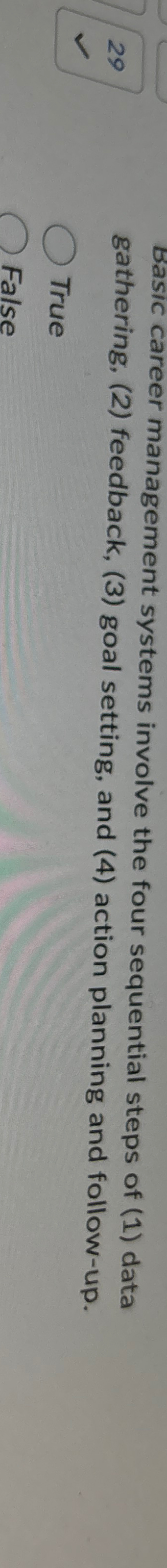  29 Basic career management systems involve the four sequential steps of