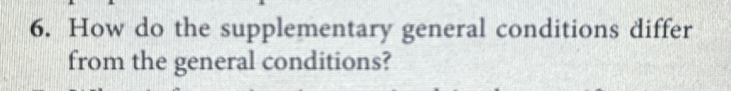  How do the supplementary general conditions differ from the general conditions?