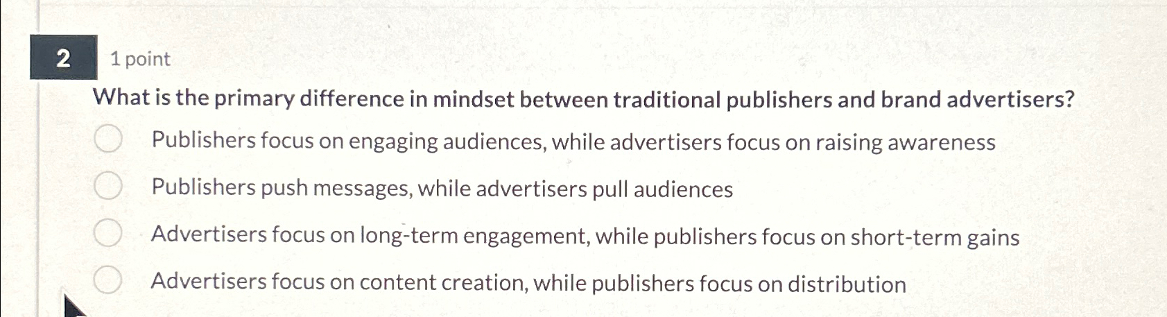  2 1 point What is the primary difference in mindset between