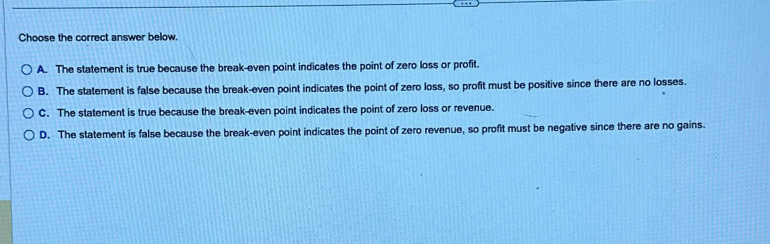  Choose the correct answer below. A. The statement is true because
