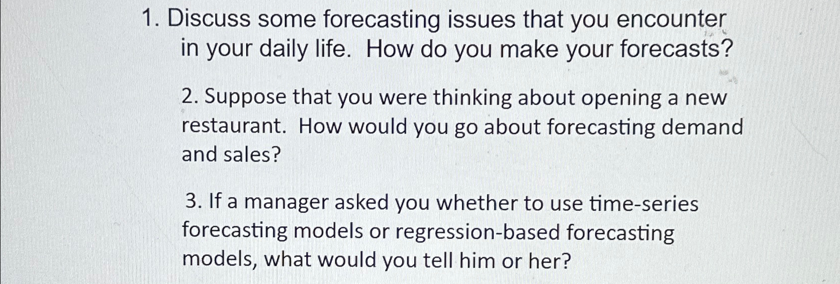  Discuss some forecasting issues that you encounter in your daily life.