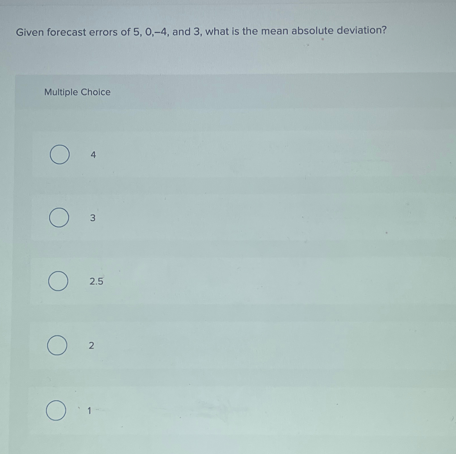  Given forecast errors of 5,0,-4, and 3, what is the mean