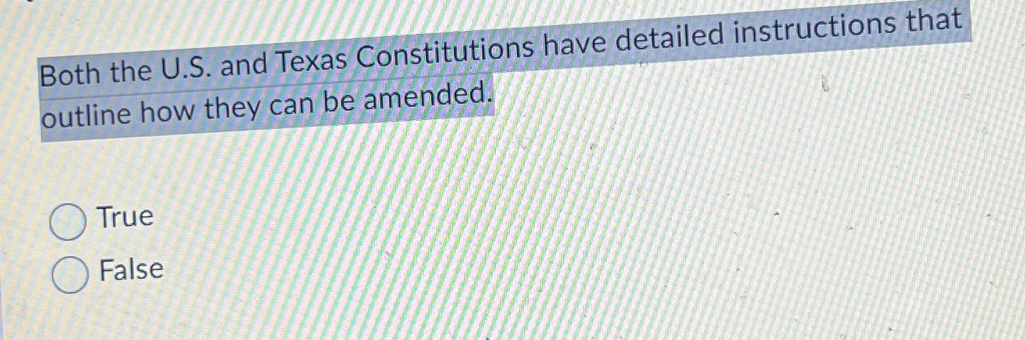  Both the U.S. and Texas Constitutions have detailed instructions that outline
