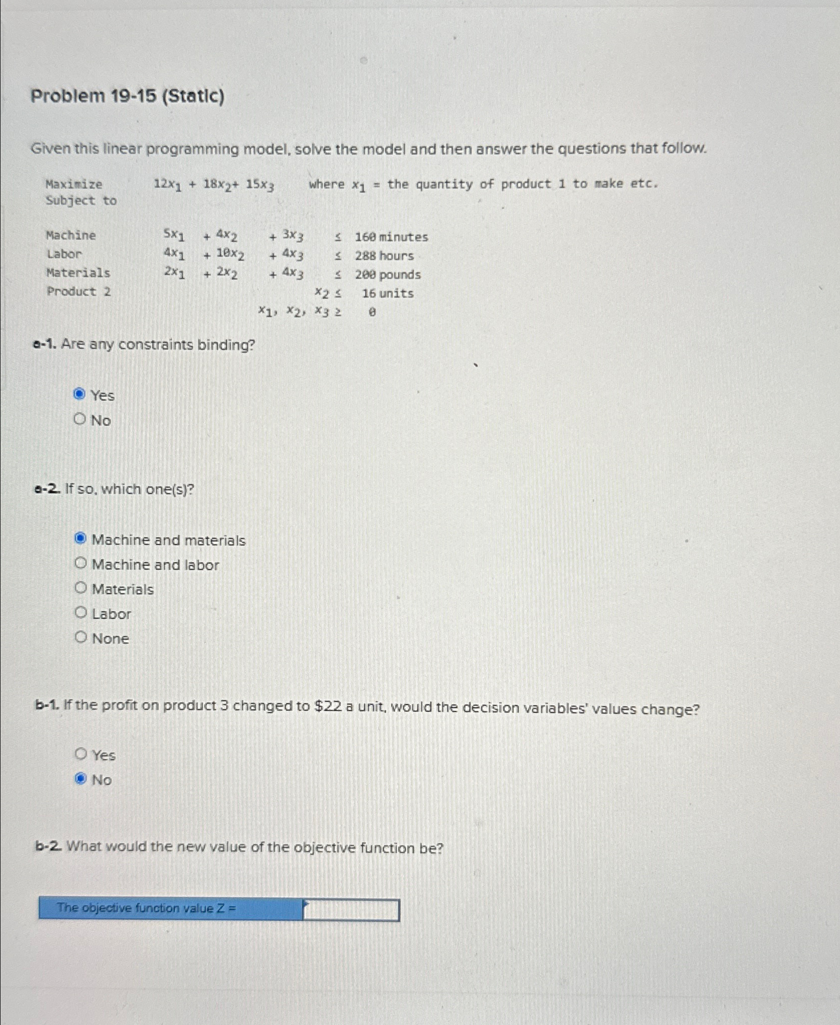  Problem 19-15(Static) Given this linear programming model, solve the model and
