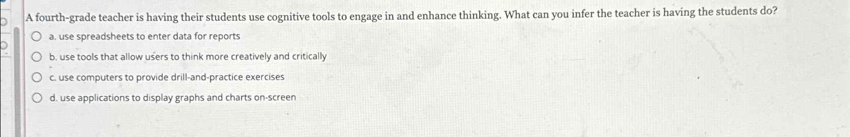  A fourth-grade teacher is having their students use cognitive tools to